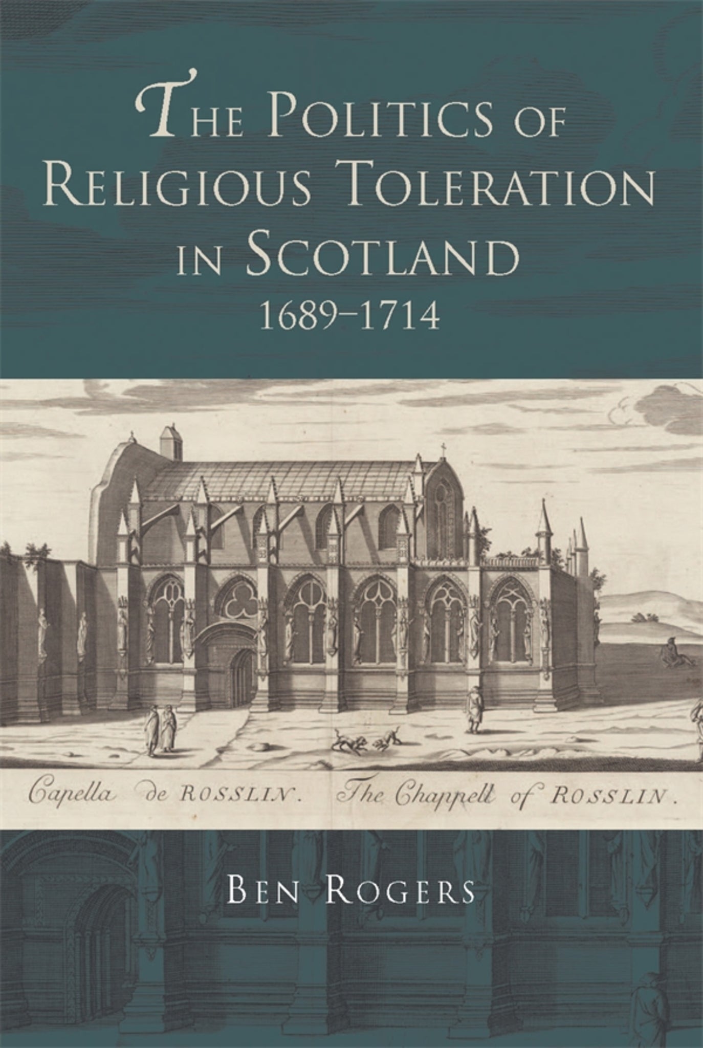 The Politics of Religious Toleration in Scotland, 1689-1714