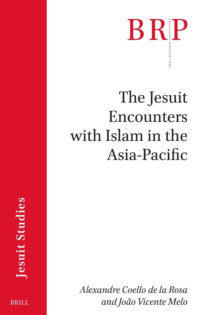Cover image for The Jesuit Encounters with Islam in the Asia-Pacific ISBN 9789004462786