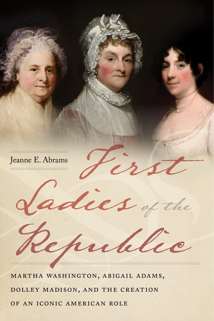 Cover image for First Ladies of the Republic ISBN 9781479886531