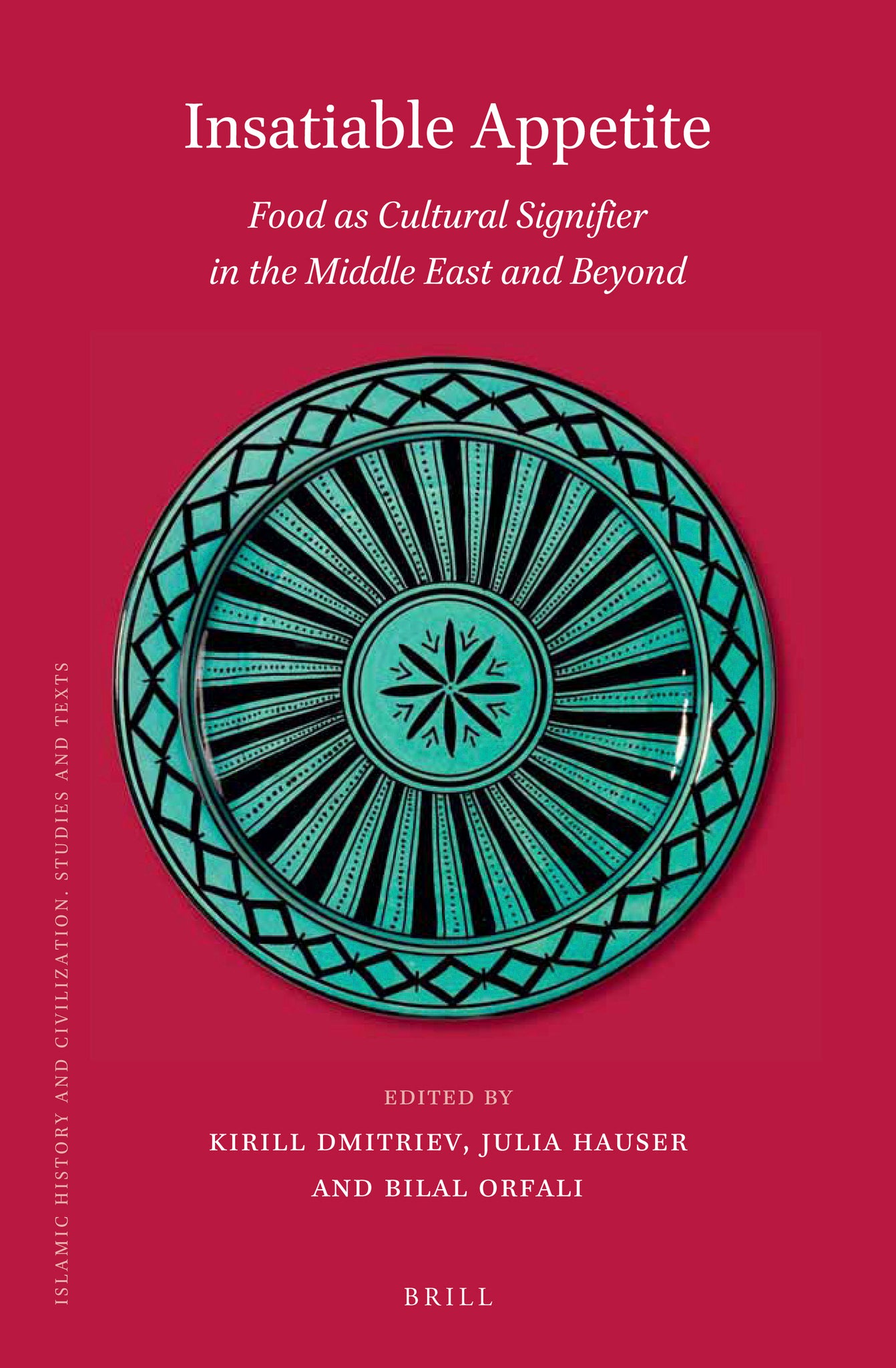 Insatiable Appetite: Food as Cultural Signifier in the Middle East and Beyond