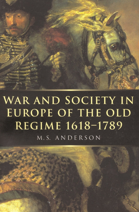War and Society in Europe of the Old Regime 1618-1789