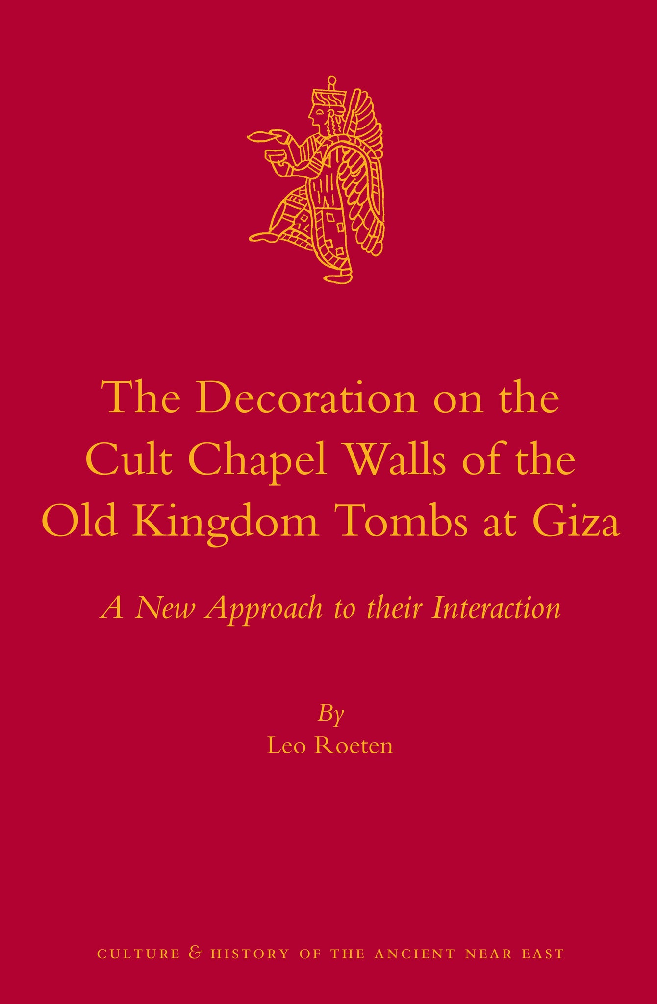 The Decoration on the Cult Chapel Walls of the Old Kingdom Tombs at Giza