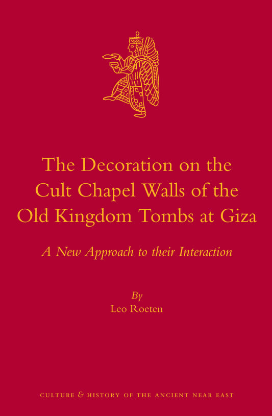 The Decoration on the Cult Chapel Walls of the Old Kingdom Tombs at Giza