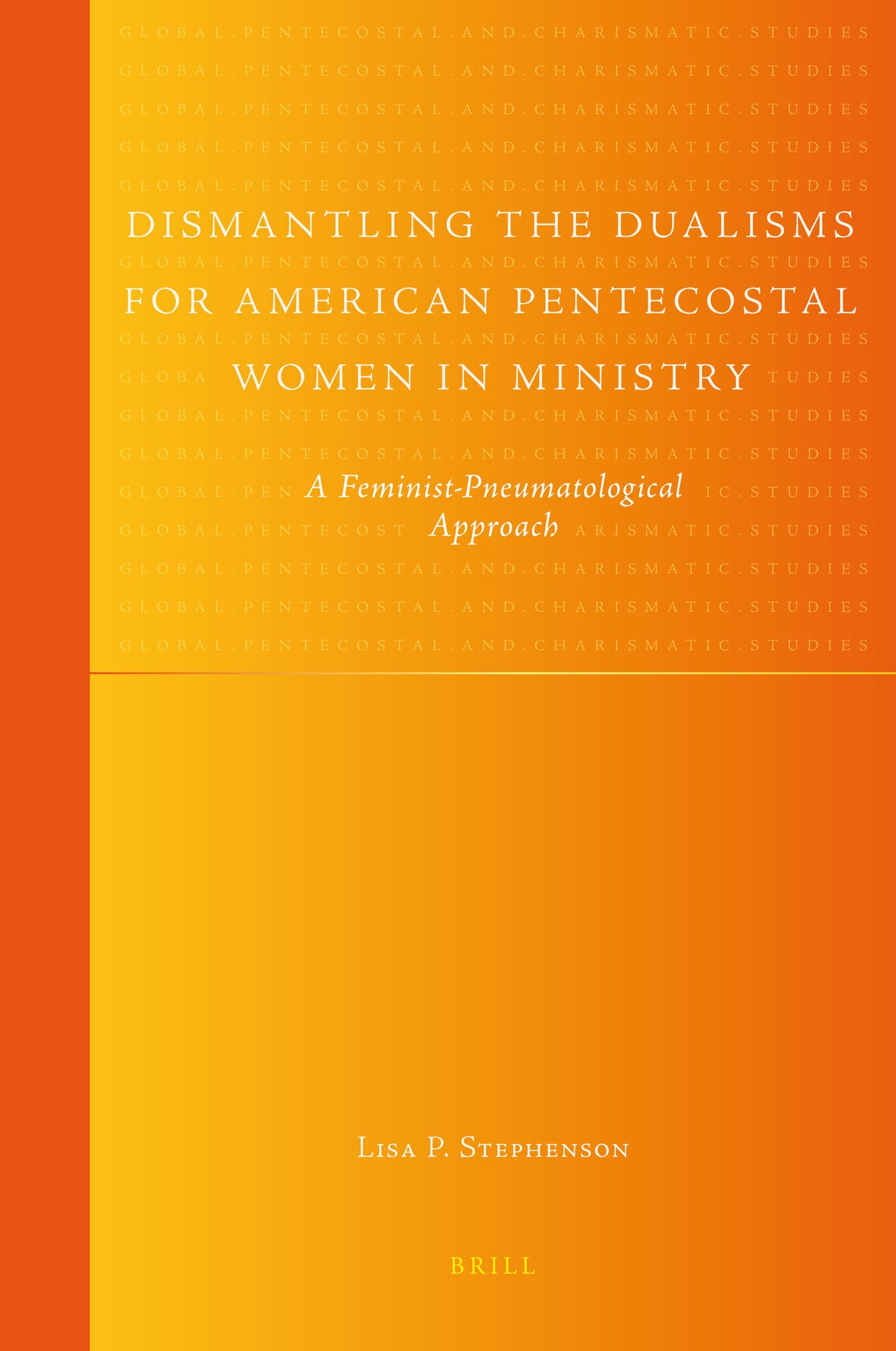 Dismantling the Dualisms for American Pentecostal Women in Ministry