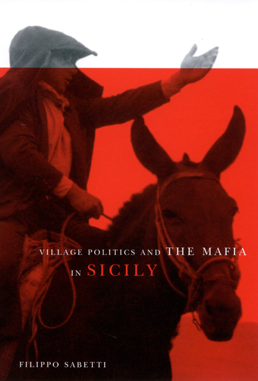 Village Politics and the Mafia in Sicily, Second Edition