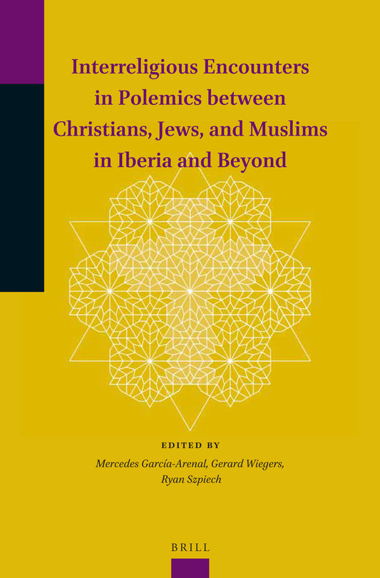 Interreligious Encounters in Polemics between Christians, Jews, and Muslims in Iberia and Beyond