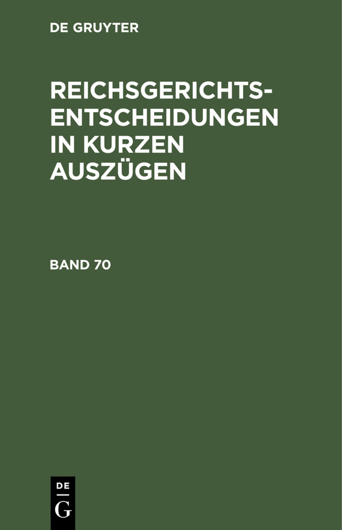 Cover image for Reichsgerichts-Entscheidungen in kurzen Auszügen / Strafsachen. Band 70 ISBN 9783112444177