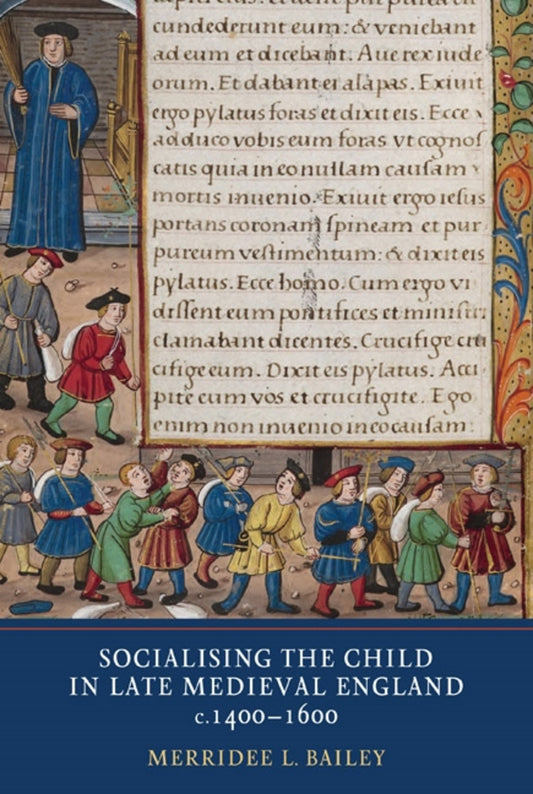 Socialising the Child in Late Medieval England