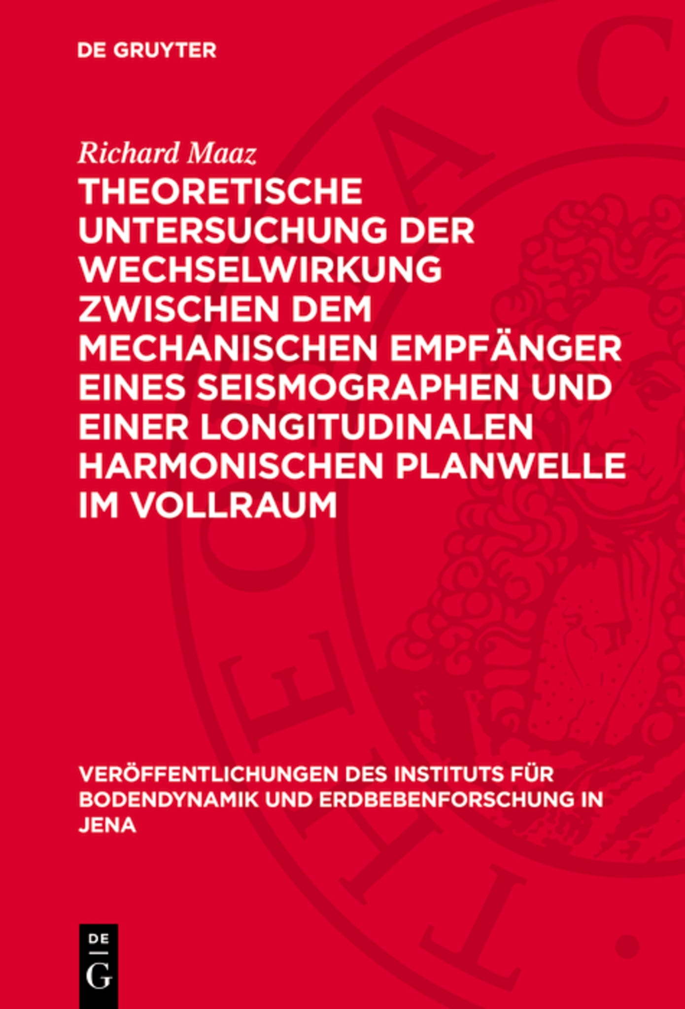 Theoretische Untersuchung der Wechselwirkung zwischen dem mechanischen Empfänger eines Seismographen und einer longitudinalen harmonischen Planwelle im Vollraum