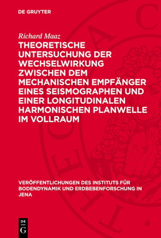 Theoretische Untersuchung der Wechselwirkung zwischen dem mechanischen Empfänger eines Seismographen und einer longitudinalen harmonischen Planwelle im Vollraum