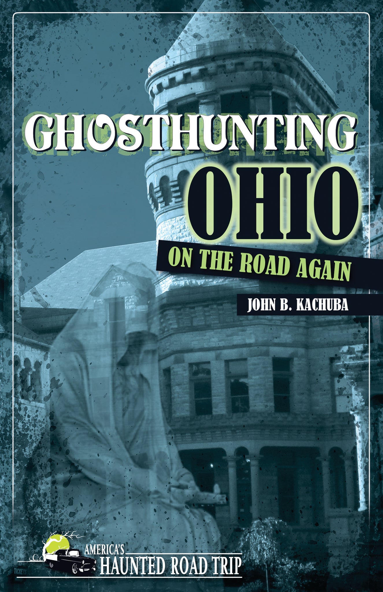 Cover image for Ghosthunting Ohio: On the Road Again ISBN 9781578604920