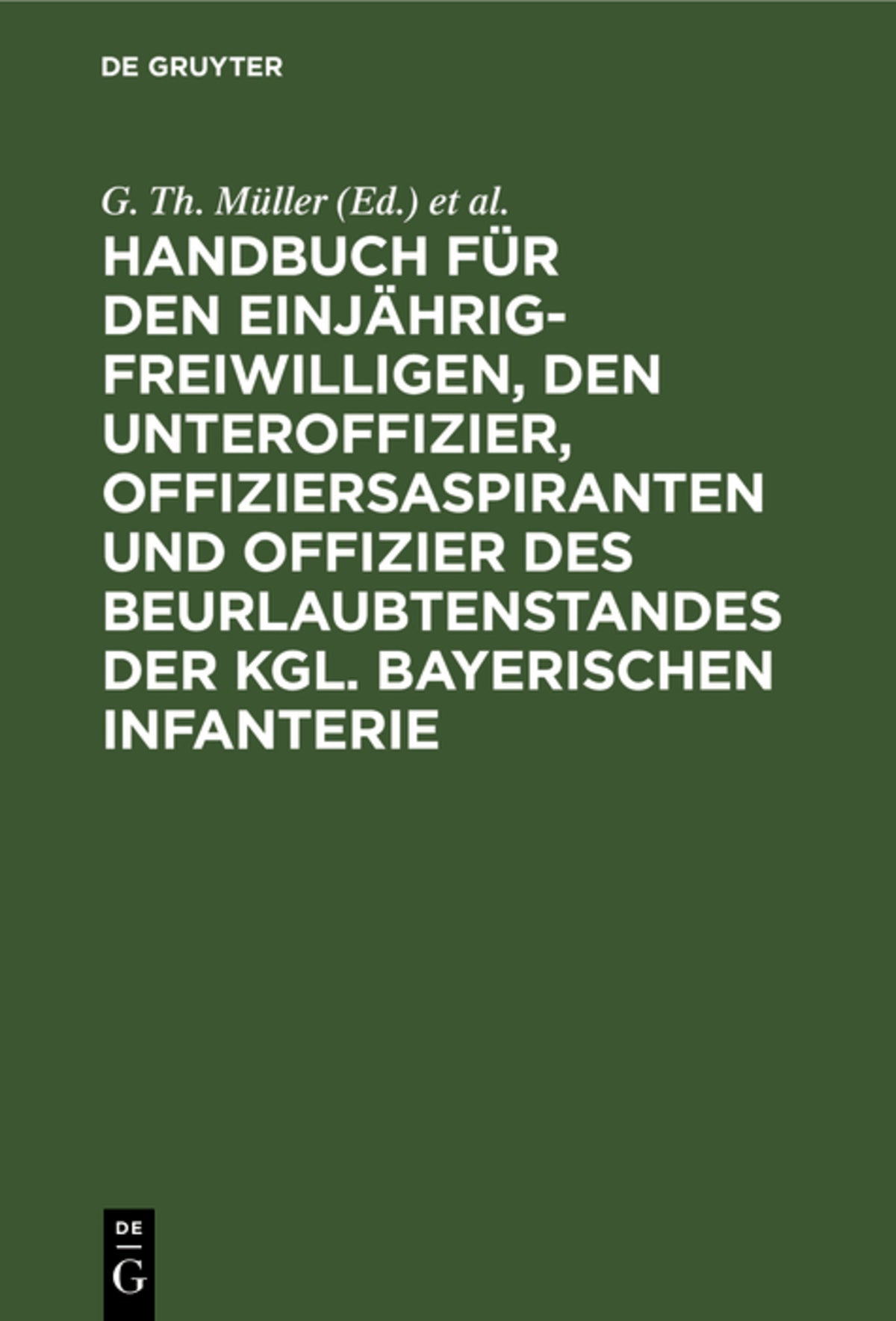Cover image for Handbuch für den Einjährig-Freiwilligen, den Unteroffizier, Offiziersaspiranten und Offizier des Beurlaubtenstandes der kgl. bayerischen Infanterie ISBN 9783486726473