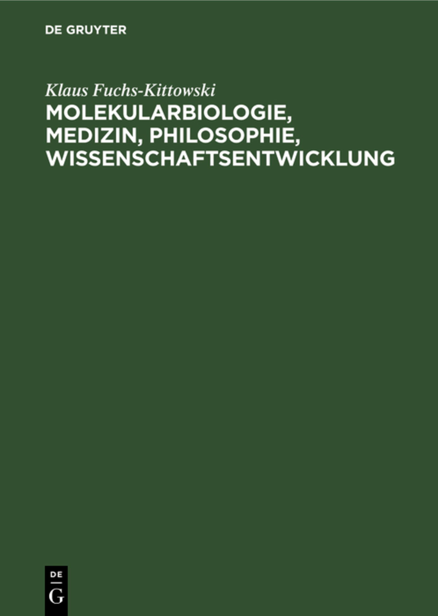 Molekularbiologie, Medizin, Philosophie, Wissenschaftsentwicklung