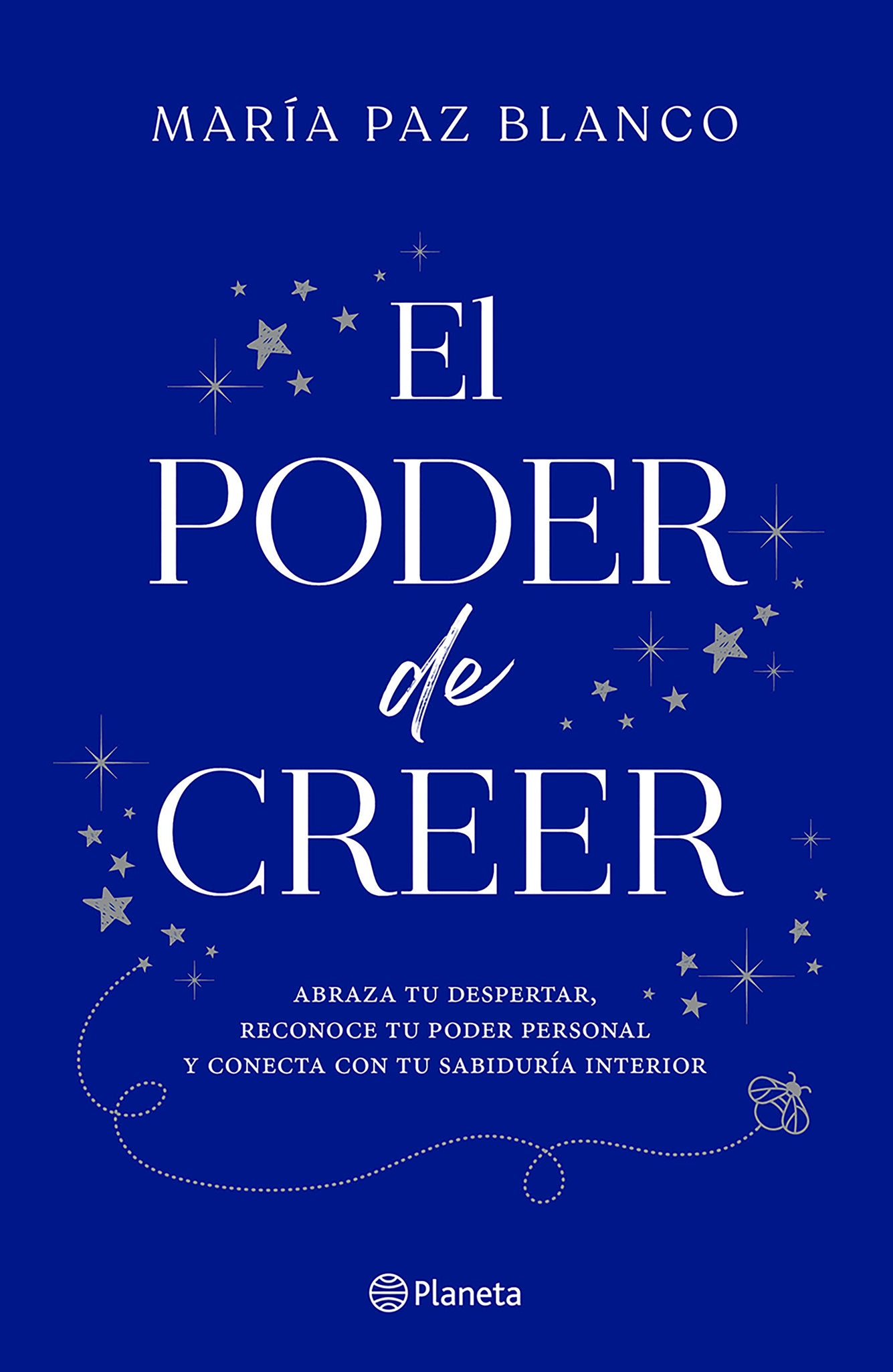 El poder de creer: Abraza tu despertar, reconoce tu poder personal y conecta con tu sabiduría interior / The Power of Belief 