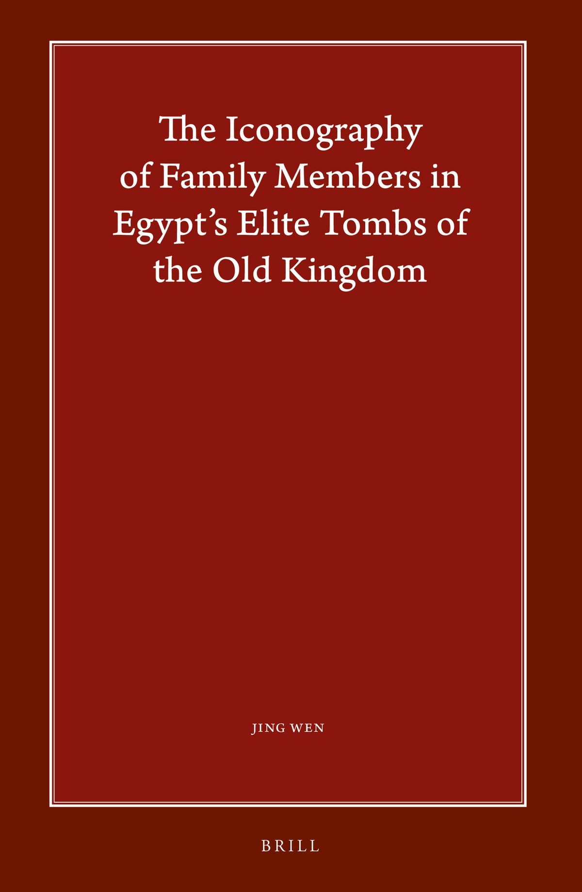 The Iconography of Family Members in Egypt’s Elite Tombs of the Old Kingdom