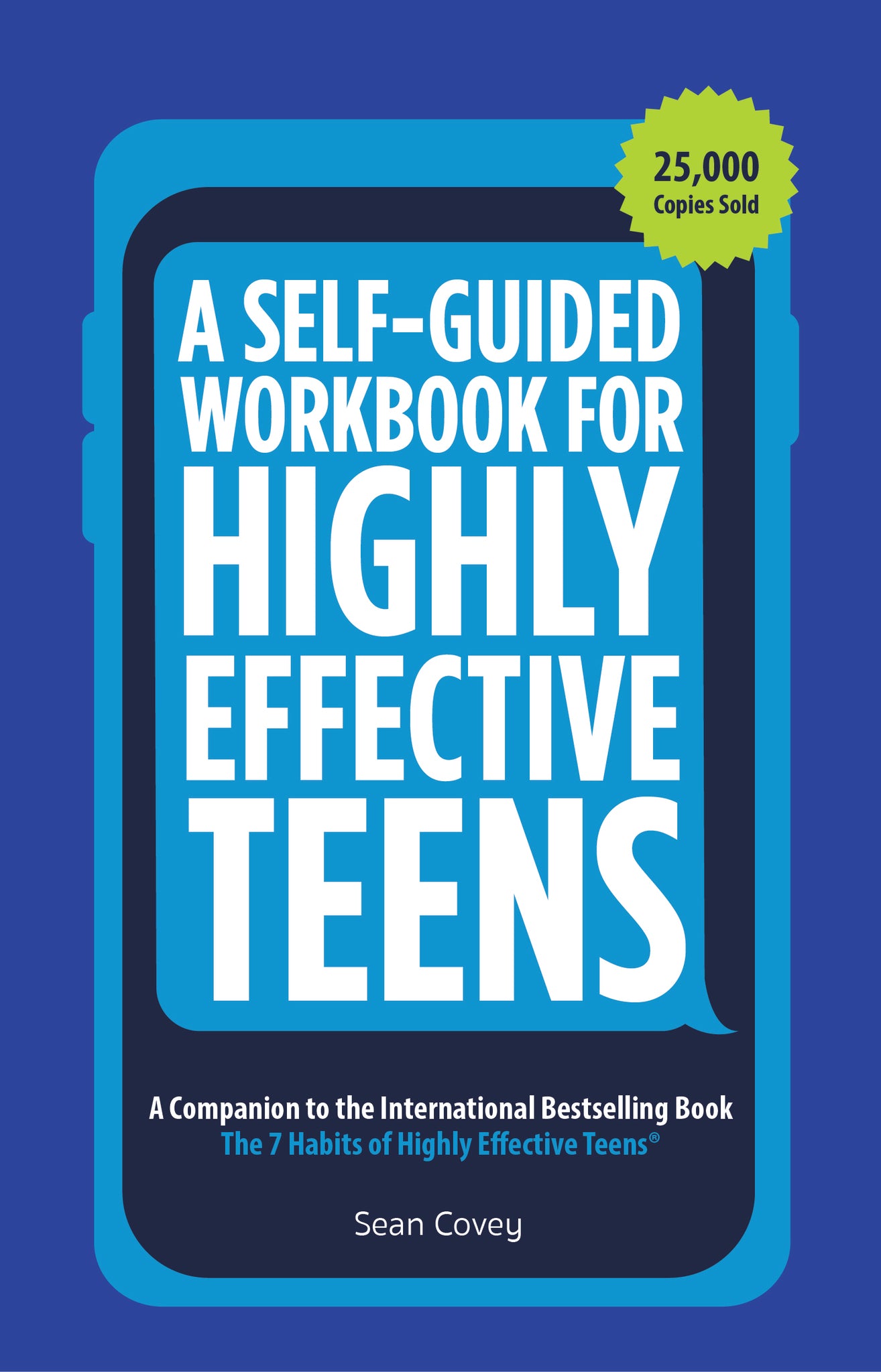 A Self-Guided Workbook for Highly Effective Teens