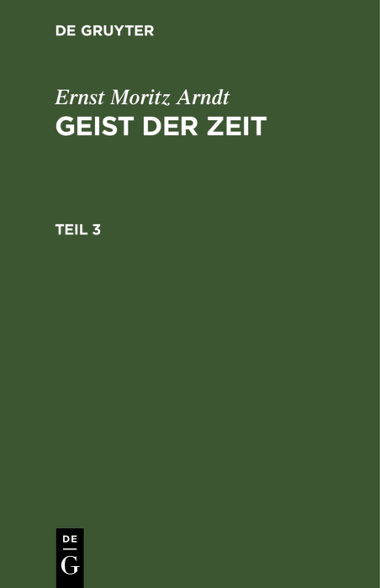 Ernst Moritz Arndt: Geist der Zeit. Teil 3