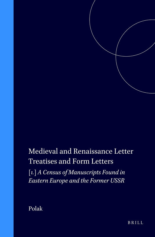 Medieval and Renaissance Letter Treatises and Form Letters