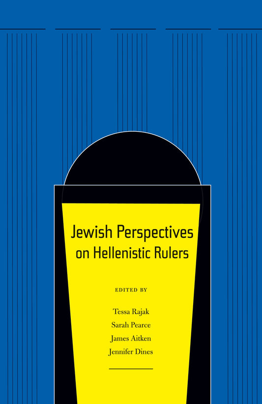 Jewish Perspectives on Hellenistic Rulers
