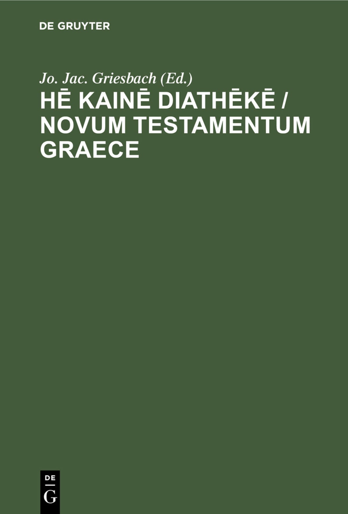 Hē kainē diathēkē / Novum Testamentum Graece