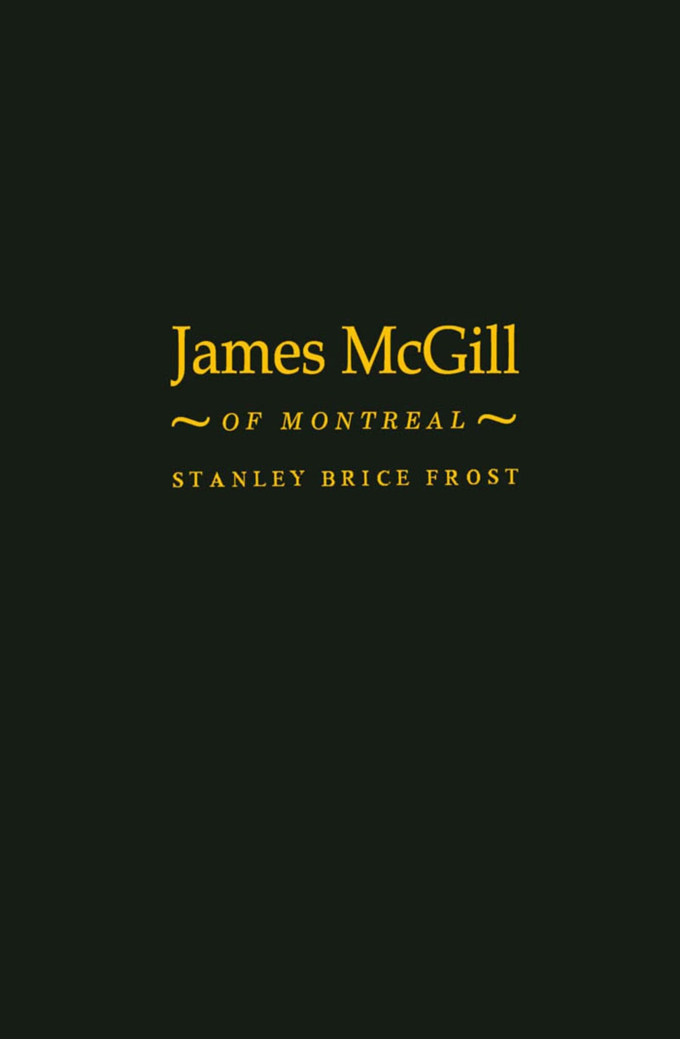Cover image for James McGill of Montreal ISBN 9780773512979