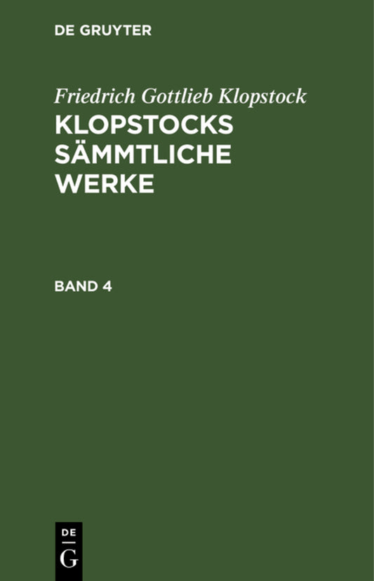 Friedrich Gottlieb Klopstock: Klopstocks sämmtliche Werke. Band 4