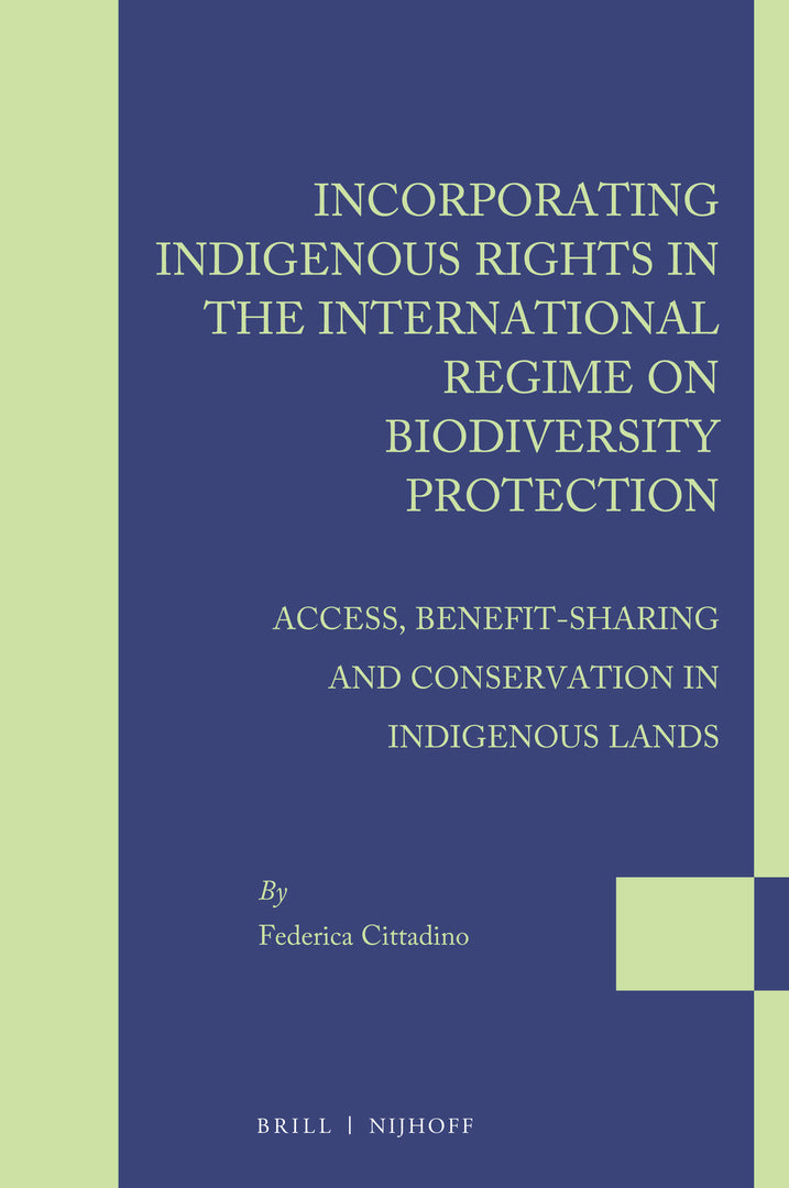Cover image for Incorporating Indigenous Rights in the International Regime on Biodiversity Protection ISBN 9789004364196