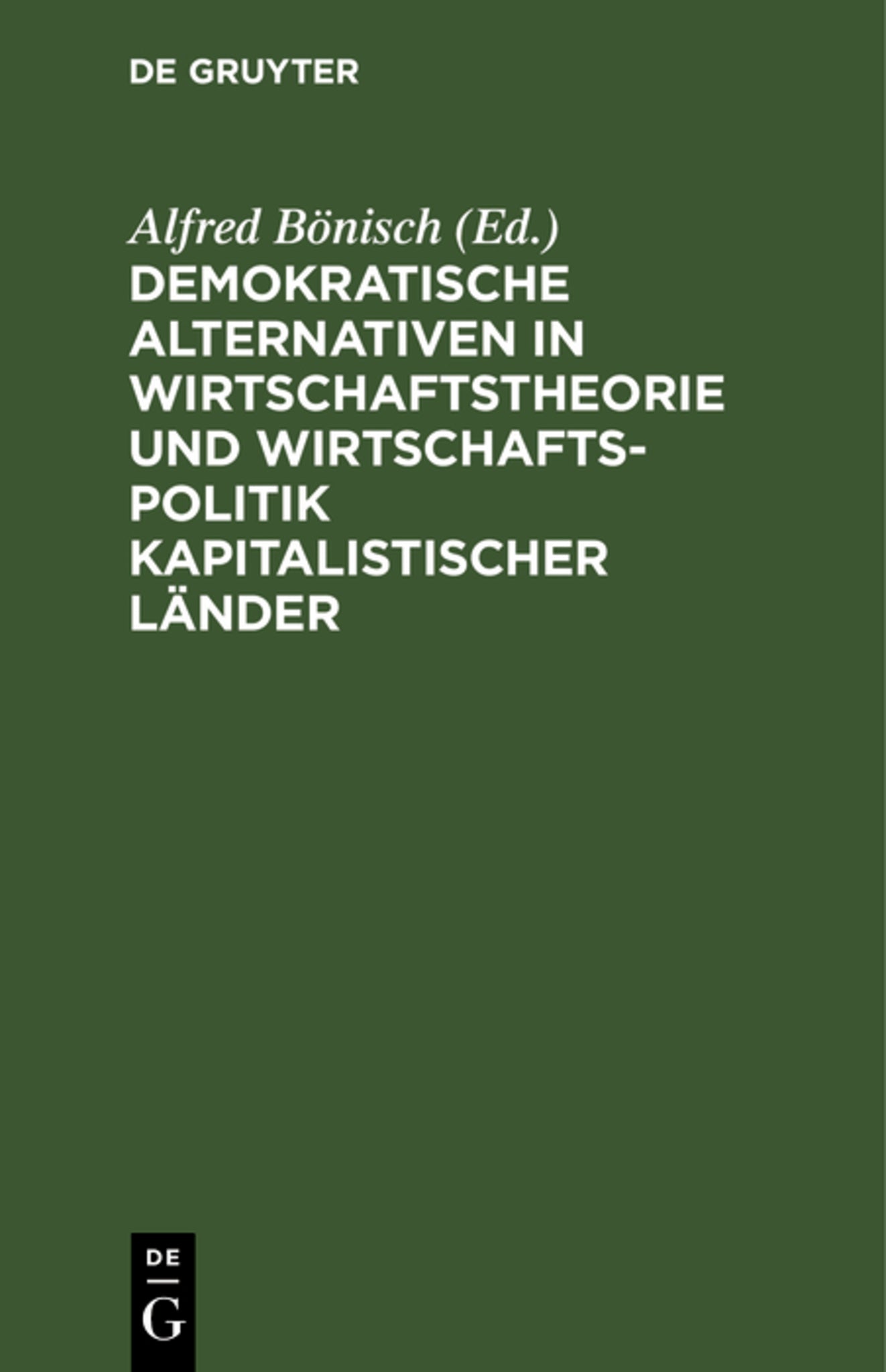 Demokratische Alternativen in Wirtschaftstheorie und Wirtschaftspolitik kapitalistischer Länder