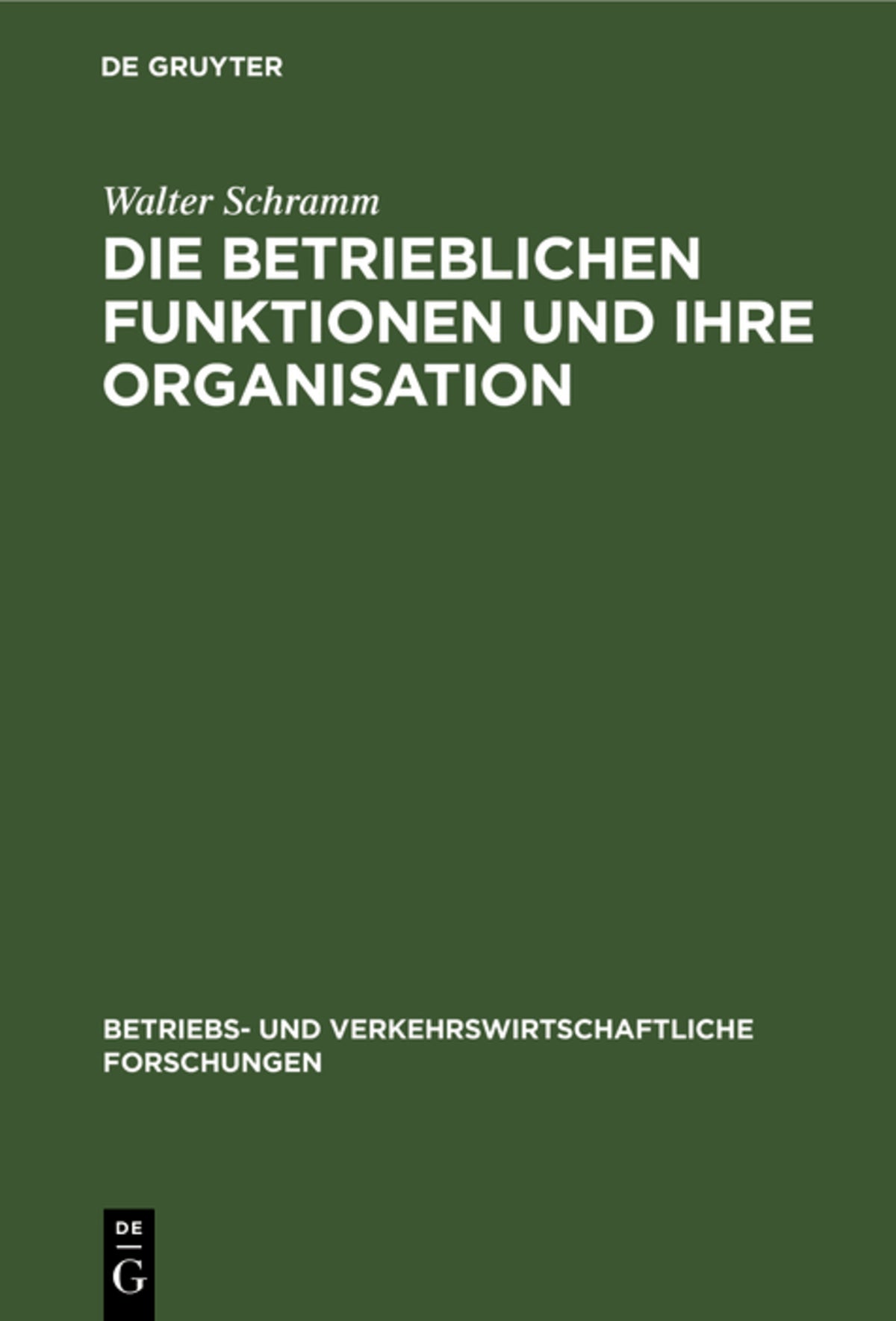 Cover image for Die betrieblichen Funktionen und ihre Organisation ISBN 9783111053608
