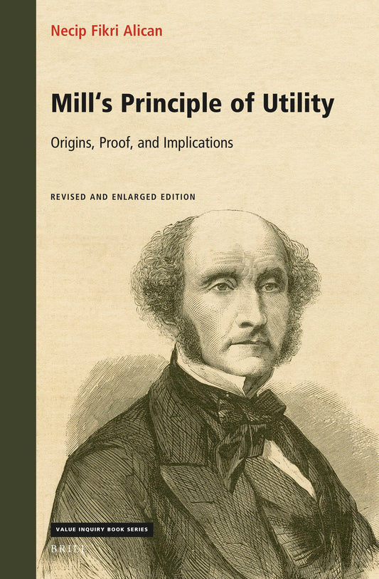 Mill's Principle of Utility: Origins, Proof, and Implications