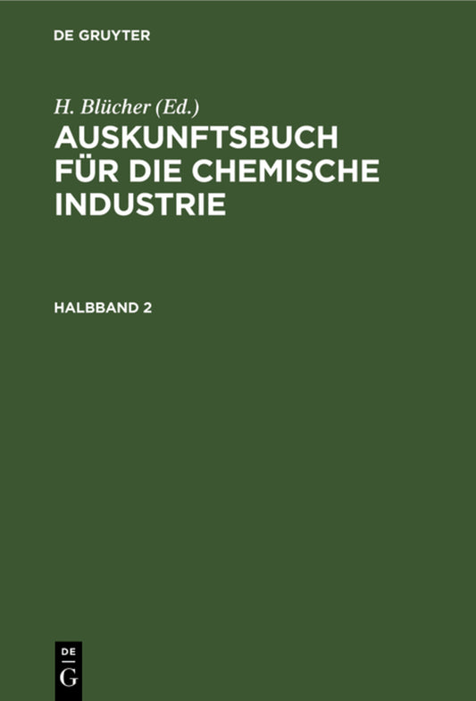 Auskunftsbuch für die chemische Industrie. Halbband 2