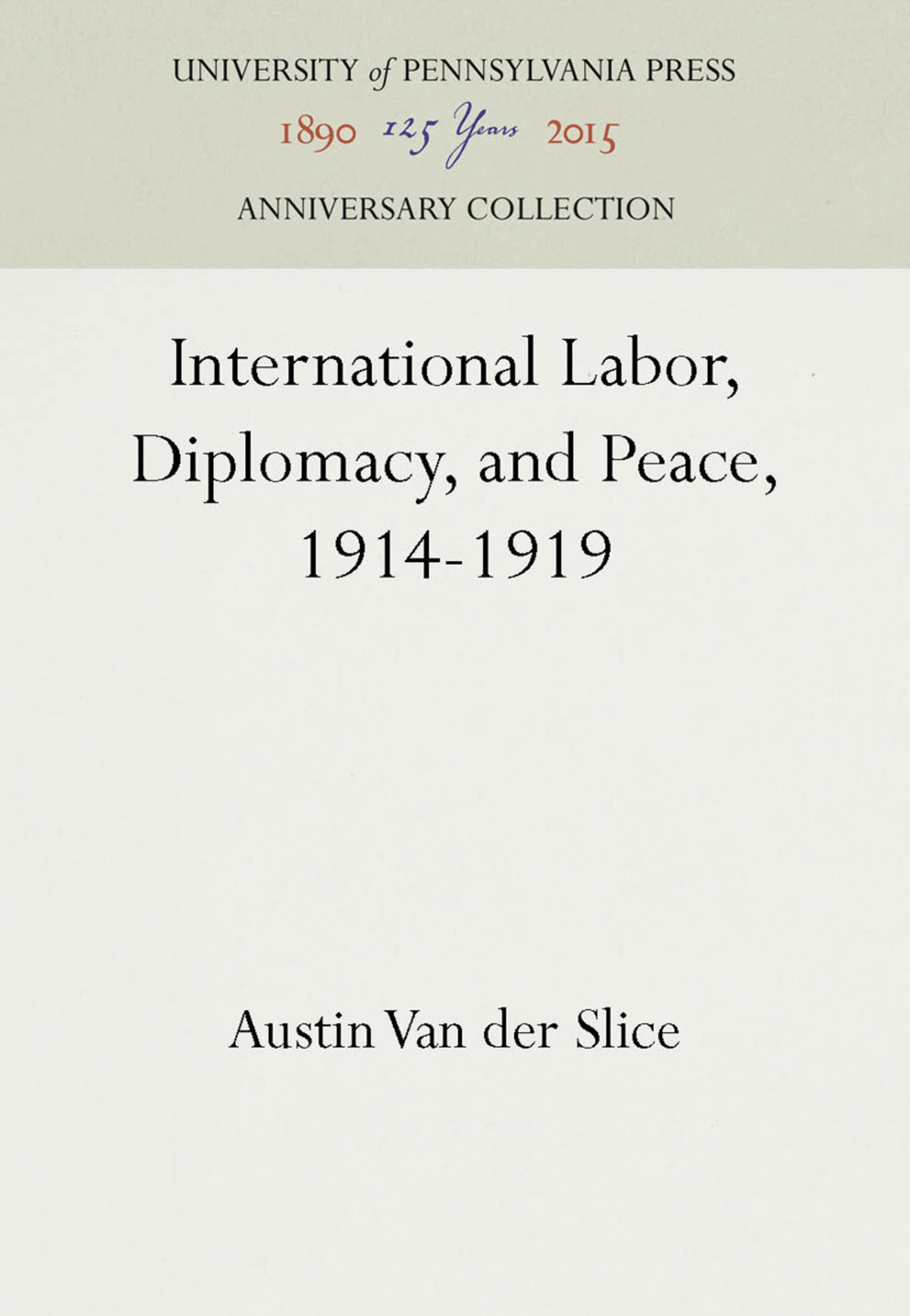 Cover image for International Labor, Diplomacy, and Peace, 1914-1919 ISBN 9781512807844