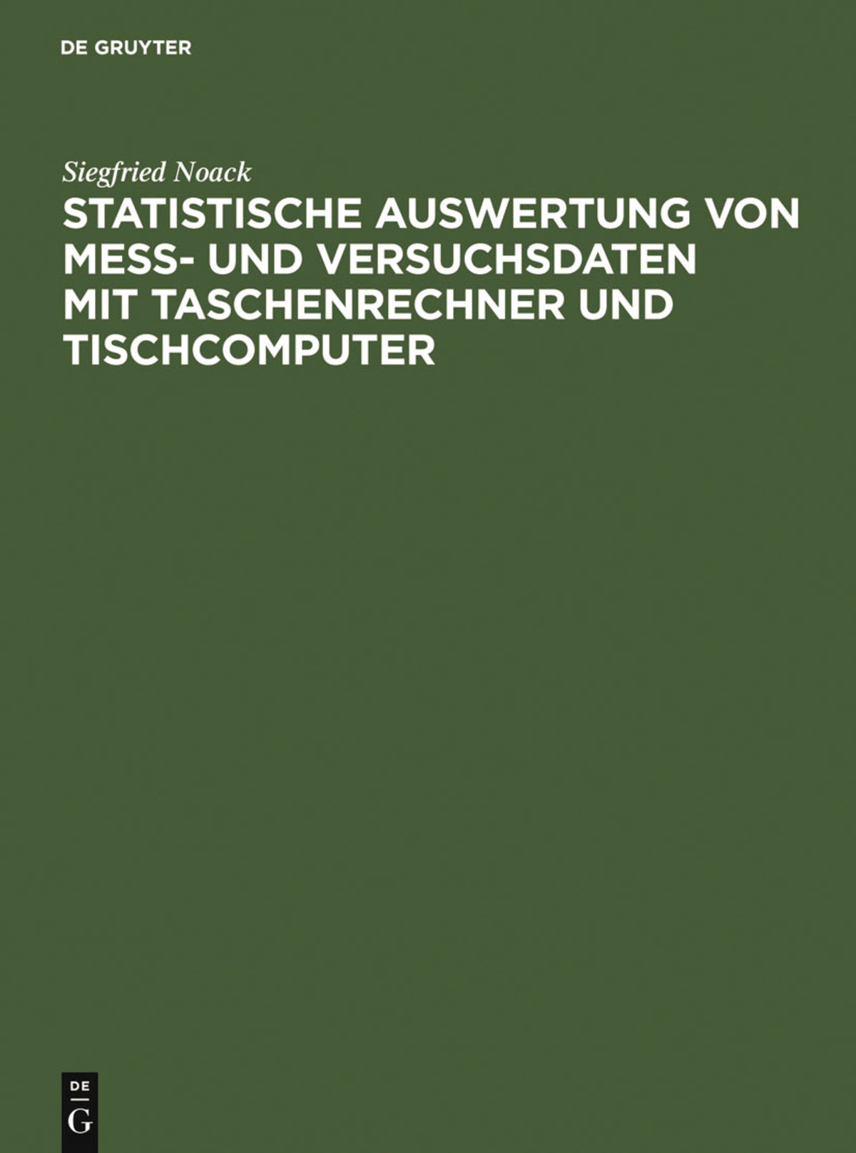 Cover image for Statistische Auswertung von Mess- und Versuchsdaten mit Taschenrechner und Tischcomputer ISBN 9783110072631