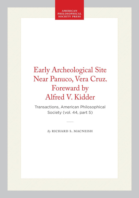 Early Archeological Site Near Panuco, Vera Cruz. Foreward by Alfred V. Kidder