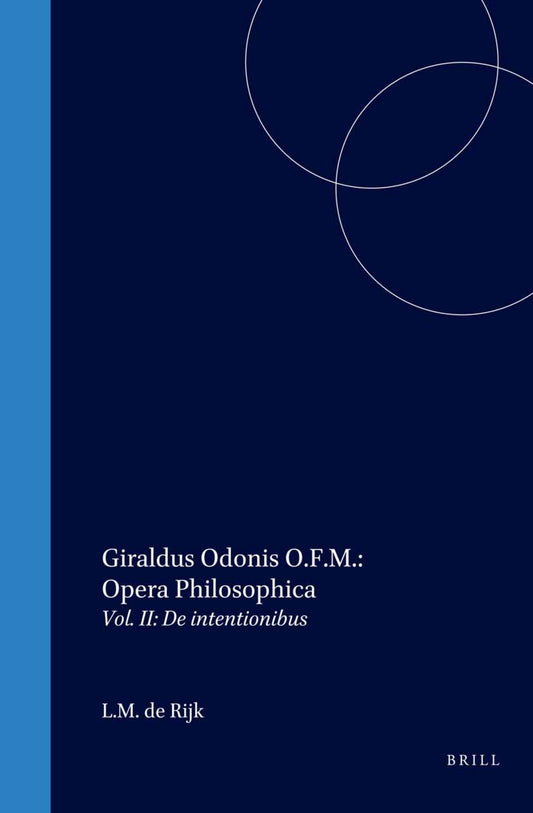 Giraldus Odonis O.F.M.: Opera Philosophica