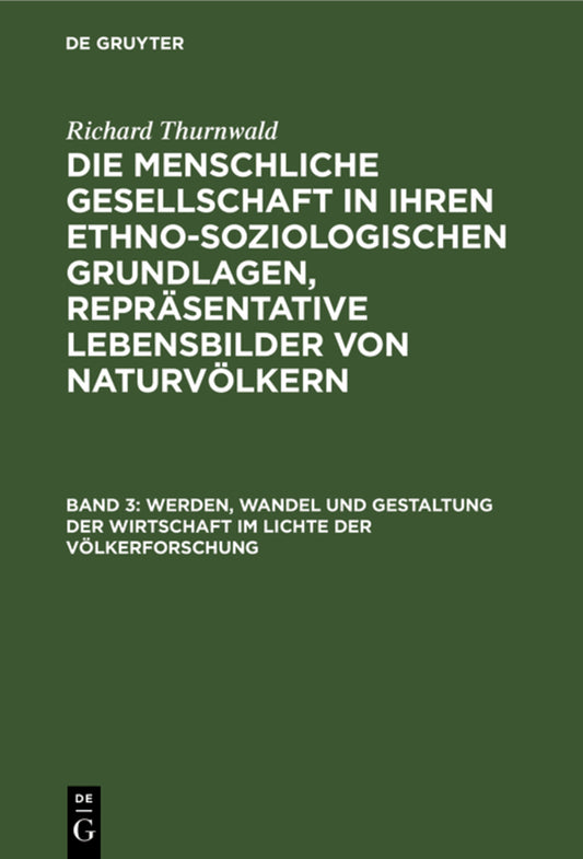 Werden, Wandel und Gestaltung der Wirtschaft im Lichte der Völkerforschung