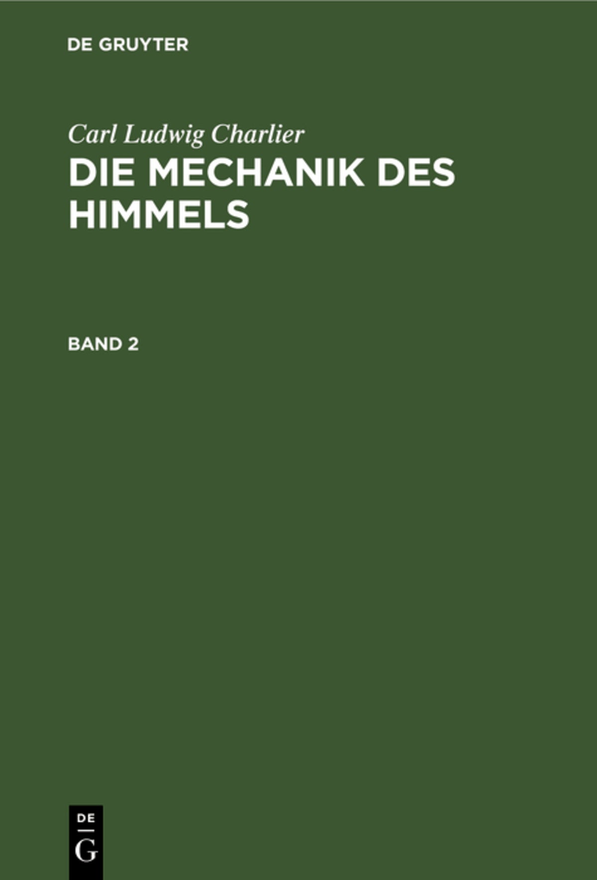 Cover image for Carl Ludwig Charlier: Die Mechanik des Himmels. Band 2 ISBN 9783111059402