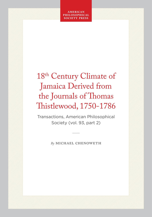 18th Century Climate of Jamaica Derived from the Journals of Thomas Thistlewood, 1750-1786