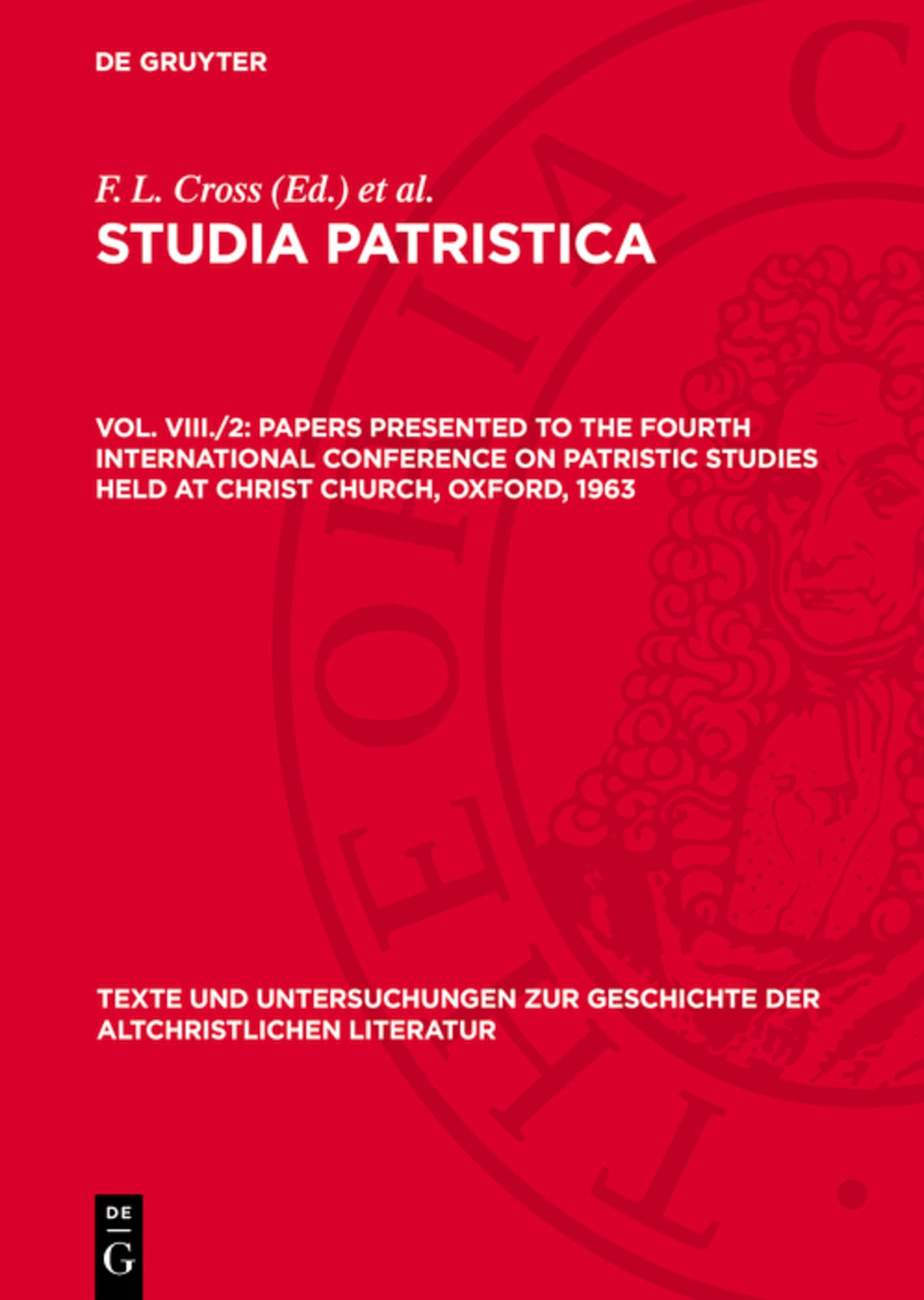 Papers presented to the Fourth International Conference on Patristic Studies held at Christ Church, Oxford, 1963