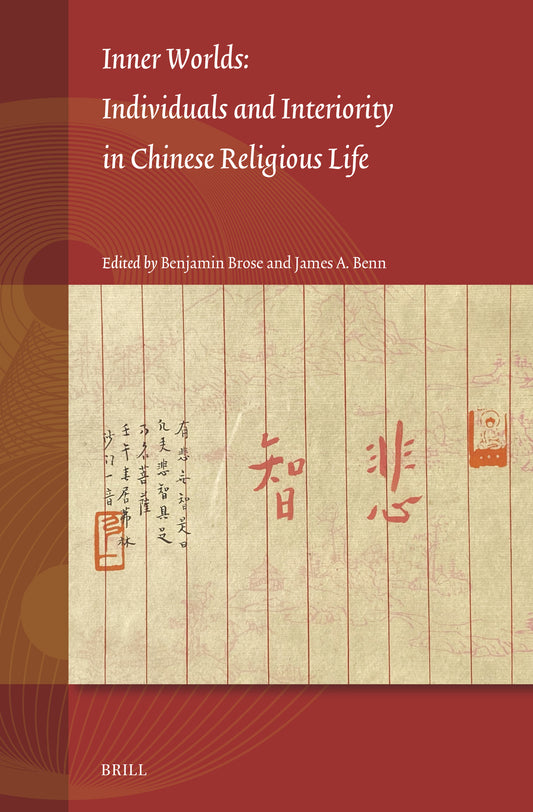 Inner Worlds: Individuals and Interiority in Chinese Religious Life