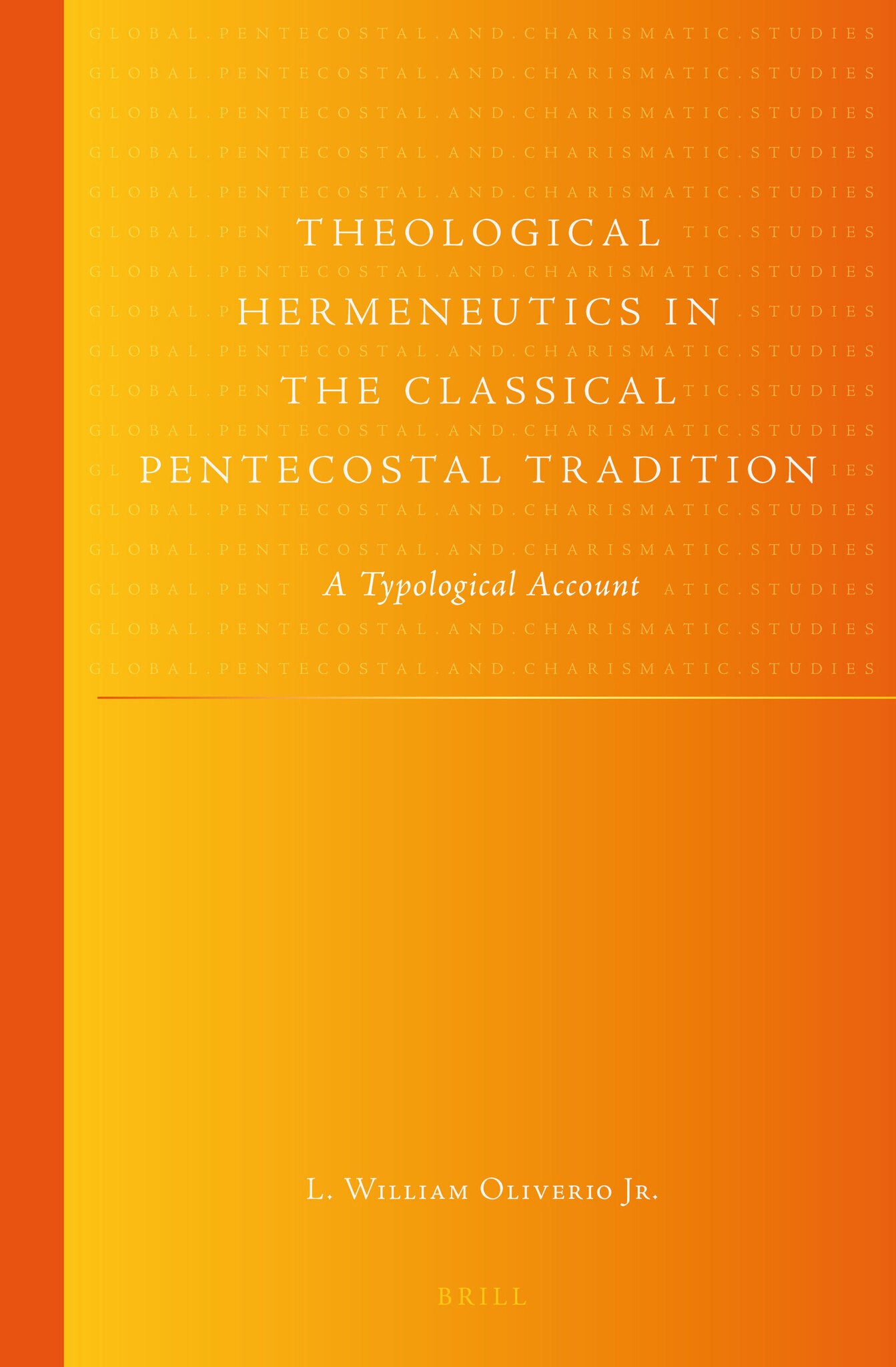 Theological Hermeneutics in the Classical Pentecostal Tradition