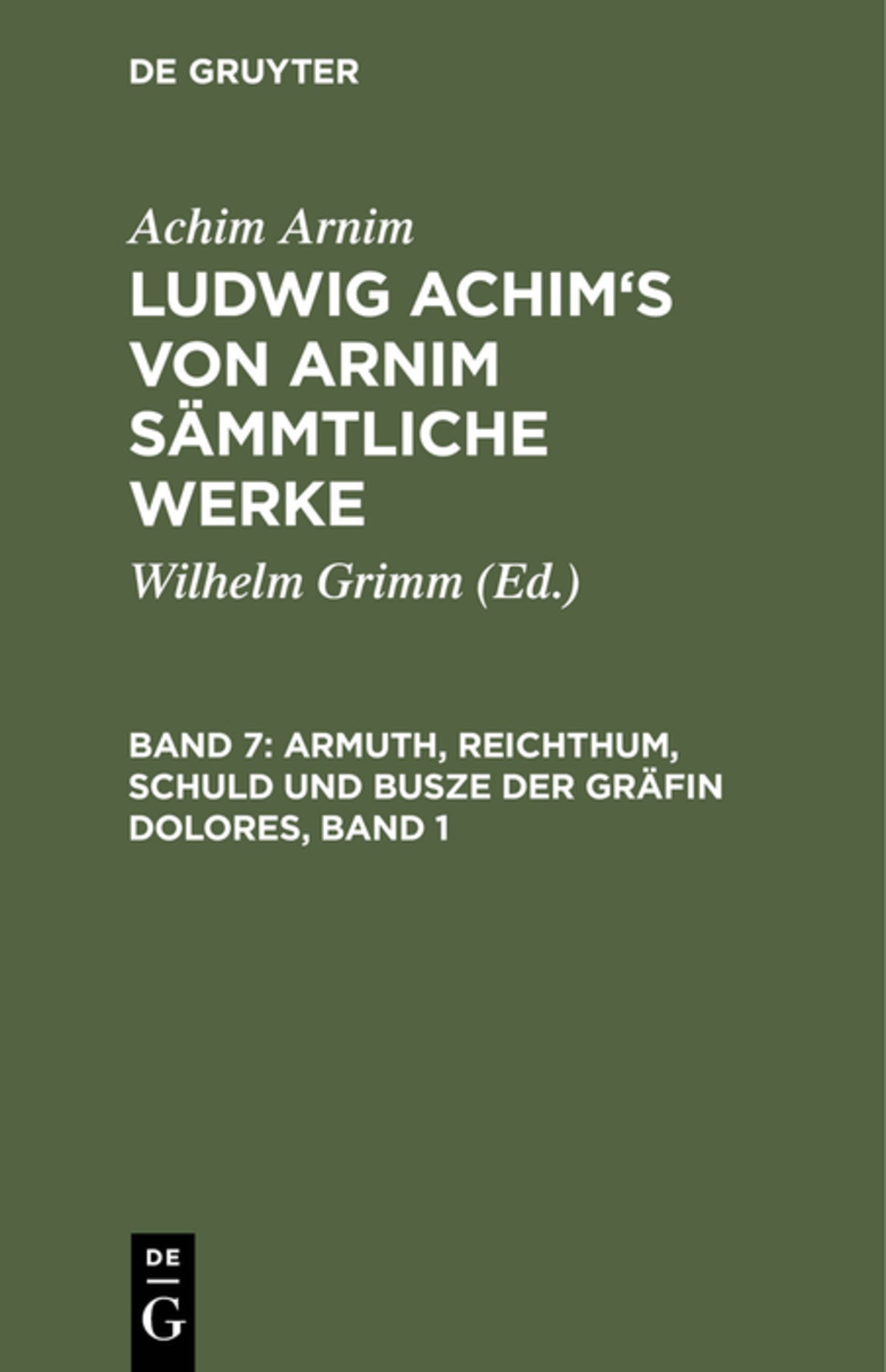 Cover image for Armuth, Reichthum, Schuld und Busze der Gräfin Dolores, Band 1 ISBN 9783111041049