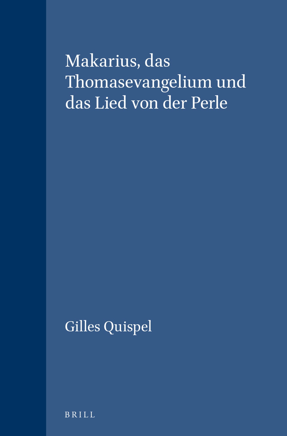 Cover image for Makarius, das Thomasevangelium und das Lied von der Perle ISBN 9789004015951