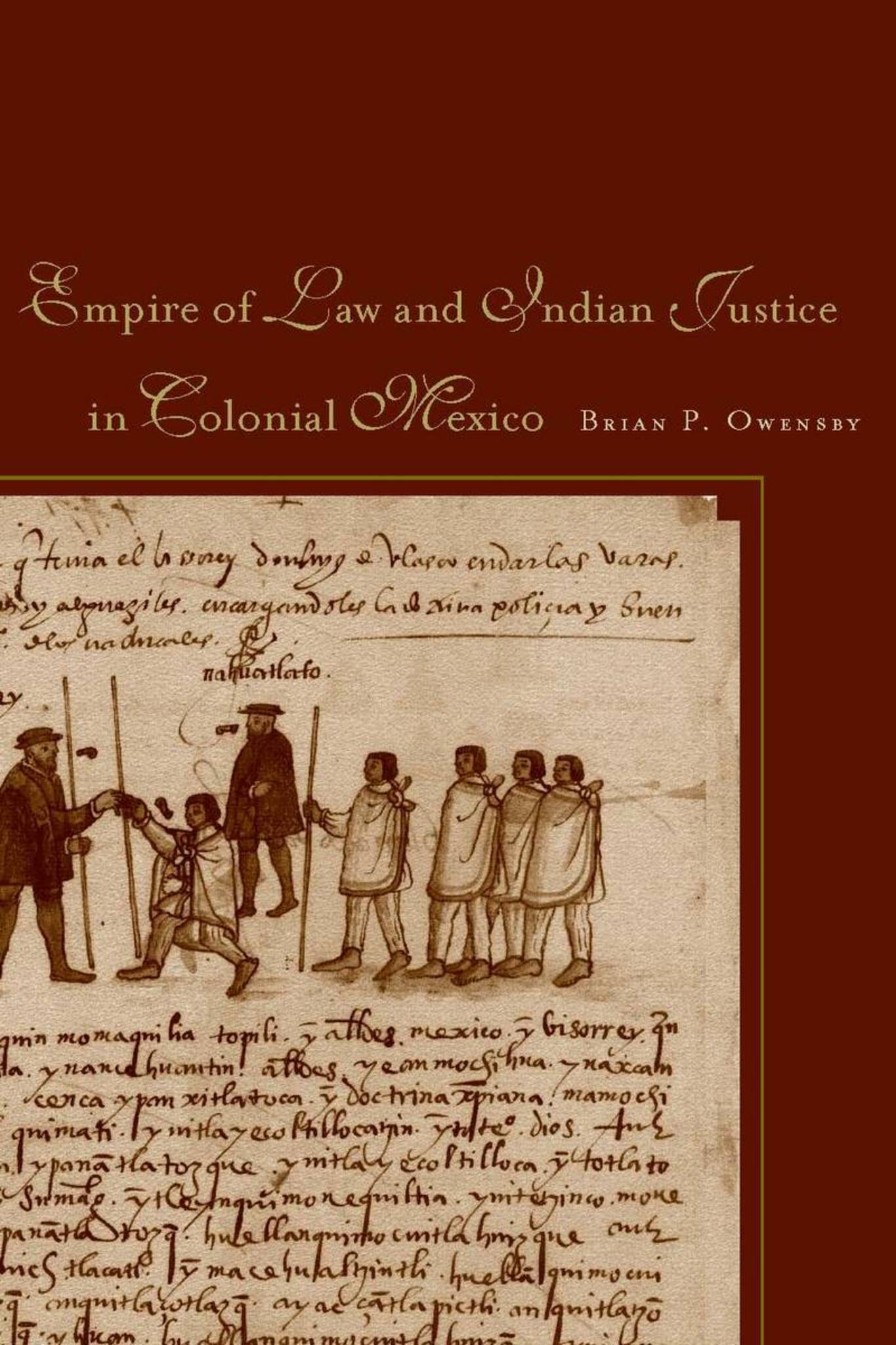 Cover image for Empire of Law and Indian Justice in Colonial Mexico ISBN 9780804758635