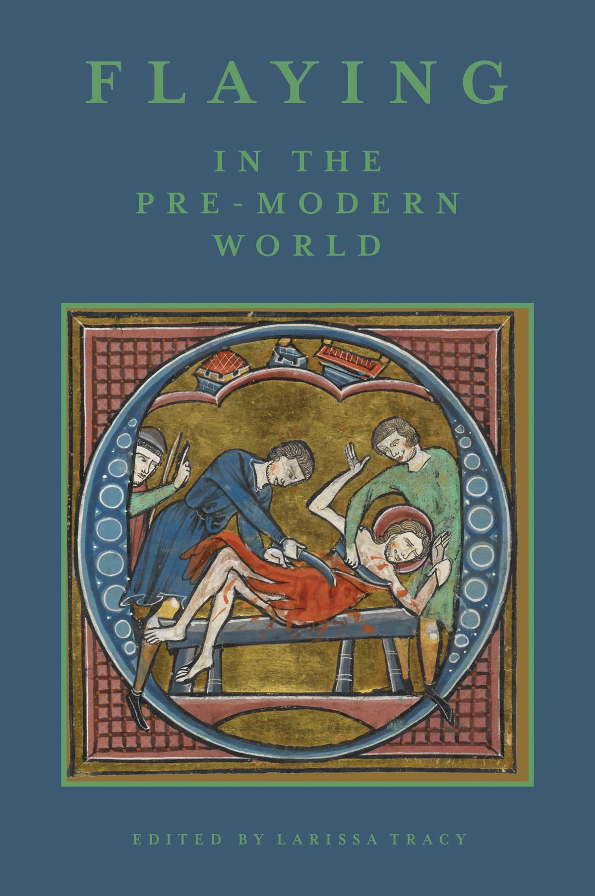 Cover image for Flaying in the Pre-Modern World ISBN 9781843844525