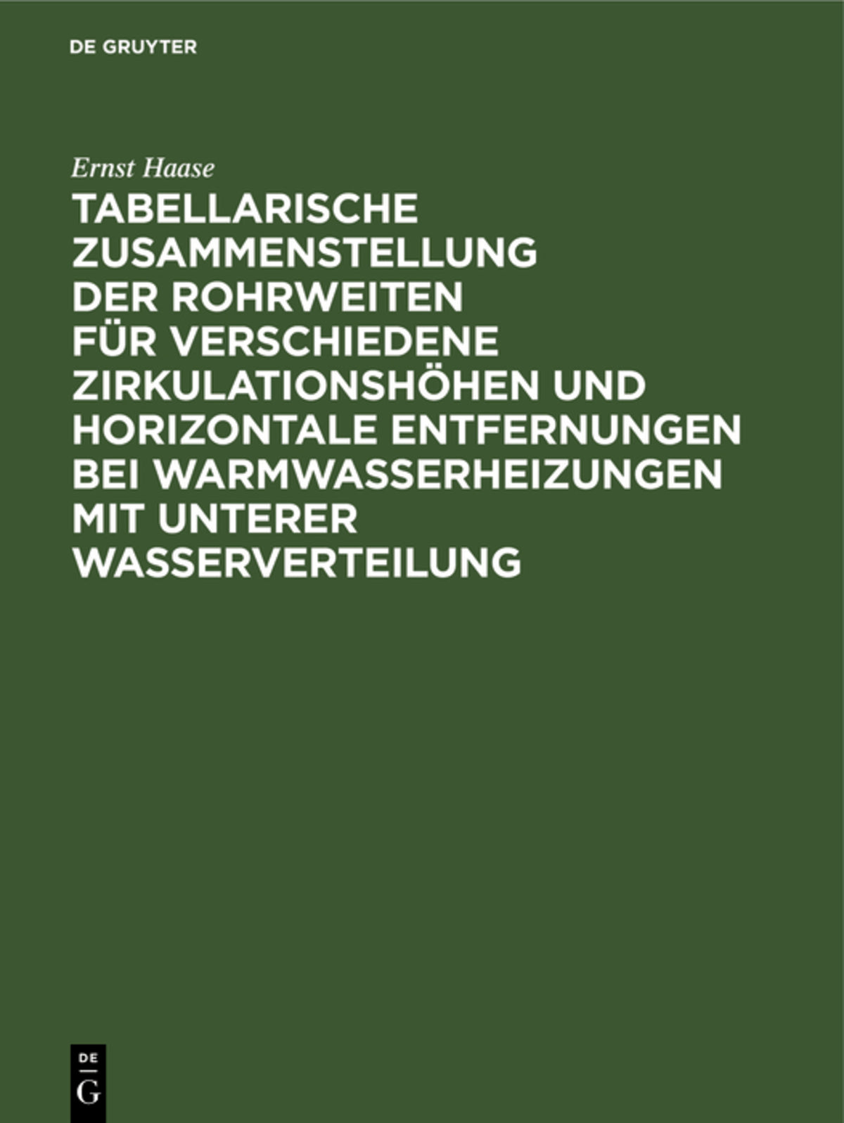 Cover image for Tabellarische Zusammenstellung der Rohrweiten für verschiedene Zirkulationshöhen und horizontale Entfernungen bei Warmwasserheizungen mit unterer Wasserverteilung ISBN 9783486739886