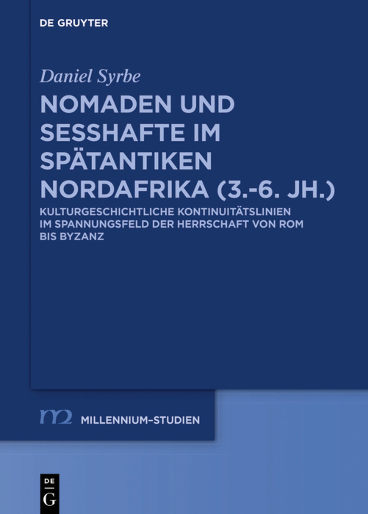 Nomaden und Sesshafte im spätantiken Nordafrika (3.–6. Jh.)