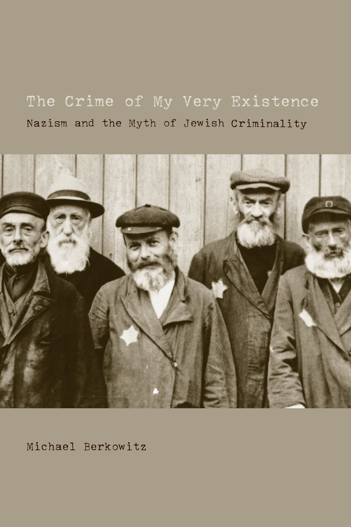 Cover image for The Crime of My Very Existence ISBN 9780520251144