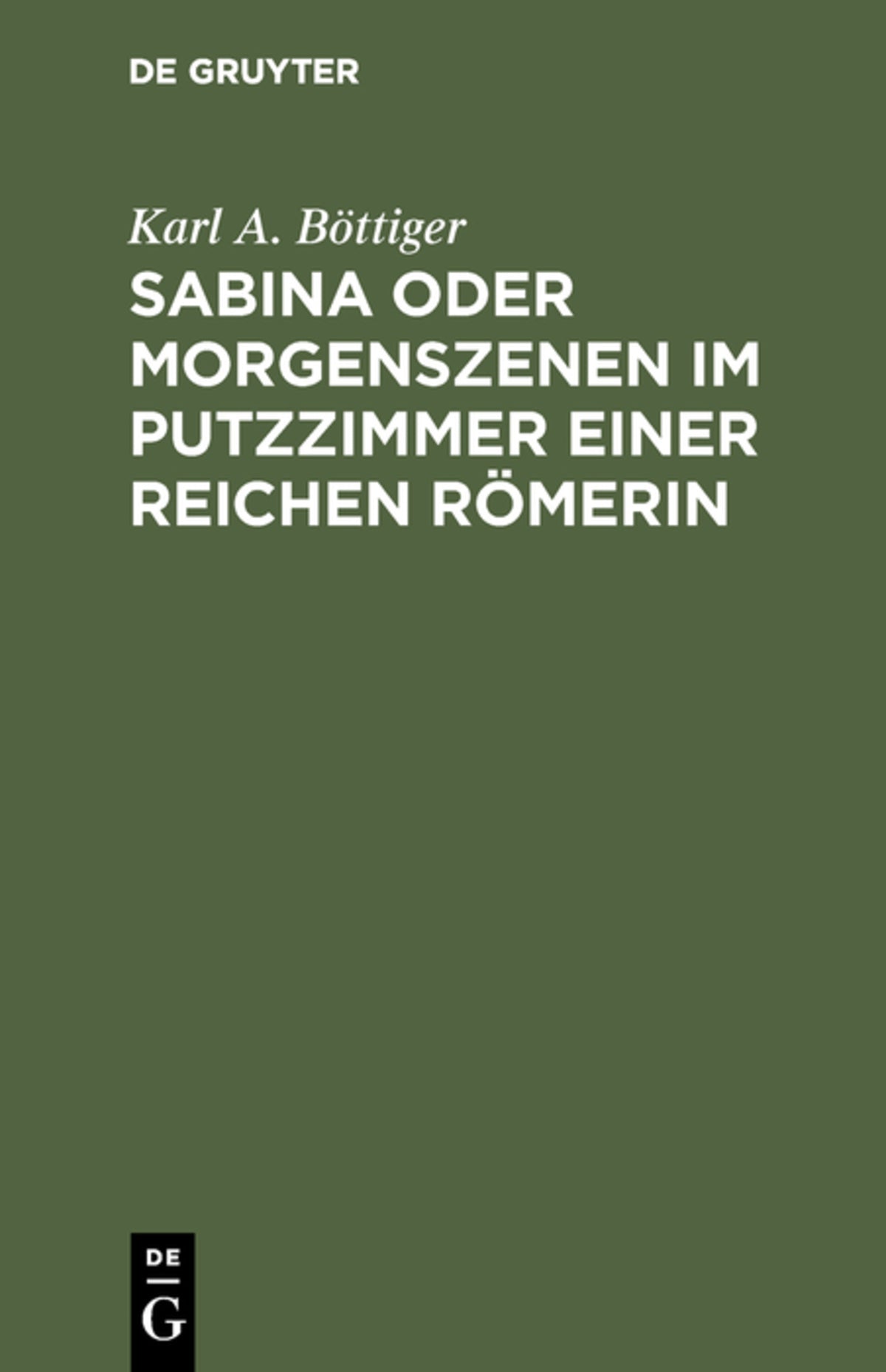 Cover image for Sabina oder Morgenszenen im Putzzimmer einer reichen Römerin ISBN 9783111102368