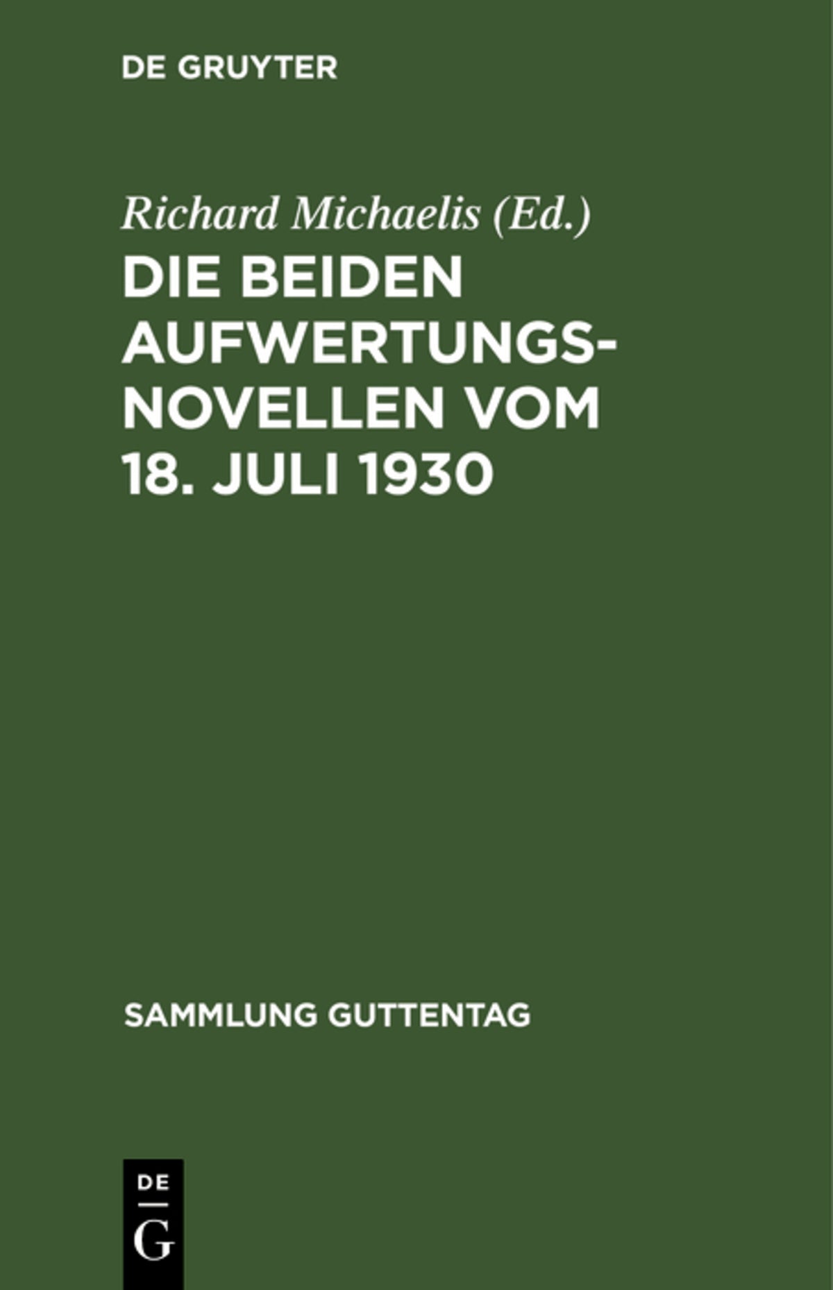 Cover image for Die beiden Aufwertungsnovellen vom 18. Juli 1930 ISBN 9783111036410